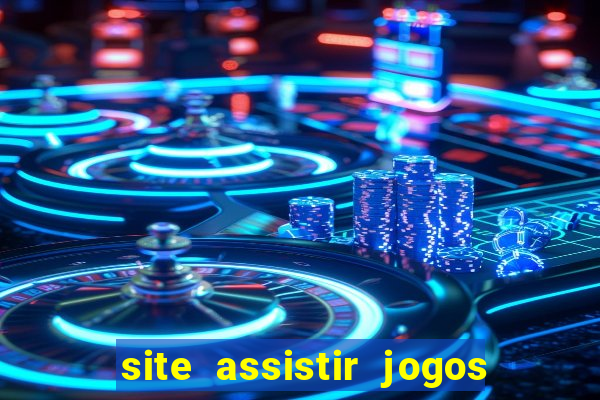 site assistir jogos de futebol